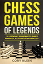 Chess Games of Legends: 20 Legendary Grandmaster Games Narrated, Illustrated, and Analyzed - Paperback