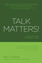 Talk Matters!: Saving the World One Word at a Time; Solving Complex Issues Through Brain Science, Mindful Awareness and Effective Process - Paperback