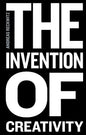 The Invention of Creativity: Modern Society and the Culture of the New - Paperback