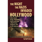 The Night the Nazis Invaded Hollywood (hardback): A Novel about Acting, Filmmaking, Politics and About a Mind Control Conspiracy That is Still Underwa - Hardcover