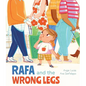 Rafa and the Wrong Legs - Hardcover
