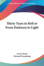 Thirty Years in Hell or From Darkness to Light - Paperback