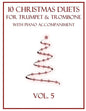 10 Christmas Duets for Trumpet and Trombone with Piano Accompaniment: Vol. 5 - Paperback