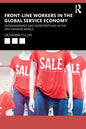 Front-Line Workers in the Global Service Economy: Overshadowed and Overstretched in the Fast Fashion World - Paperback