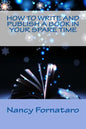 How to Write and Publish a Book in Your Spare Time - Paperback