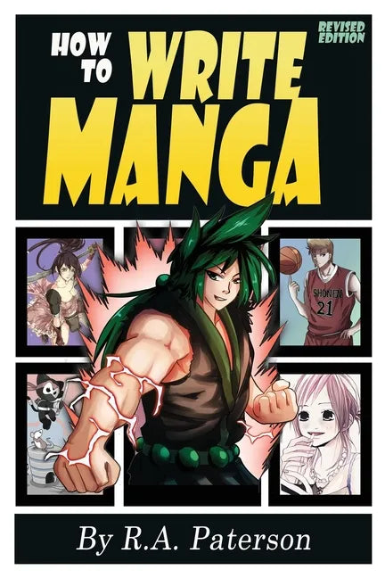 How to Write Manga: Your Complete Guide to the Secrets of Japanese Comic Book Storytelling - Paperback