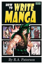 How to Write Manga: Your Complete Guide to the Secrets of Japanese Comic Book Storytelling - Paperback