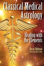 Classical Medical Astrology - Healing with the Elements - Paperback