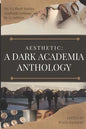 Aesthetic: A Dark Academia Anthology - Paperback