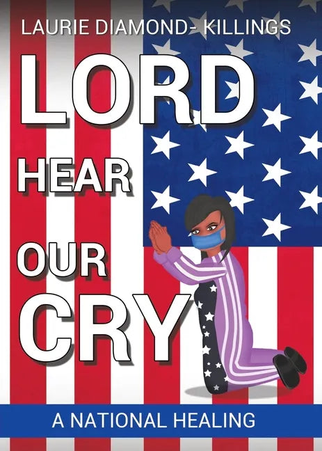 Lord Hear Our Cry: A National Healing - Paperback