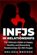 Infj: INFJs in Relationships: The Ultimate Guide to Happy, Healthy and Rewarding Relationships for INFJ People - Paperback