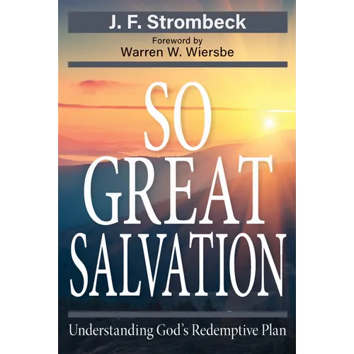 So Great Salvation: Understanding God's Redemptive - Paperback