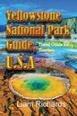 Yellowstone National Park Guide, U.S.A: Travel Guide for Tourism - Paperback