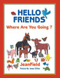 Hello Friends: Where Are You Going? - Paperback