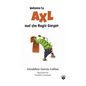 Welcome to Axl and the Magic Garden: Axl's (Rose) adventures for kids and families - Paperback