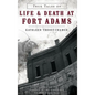 True Tales of Life & Death at Fort Adams - Hardcover