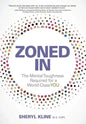 Zoned in: The Mental Toughness Required for a World Class YOU - Hardcover