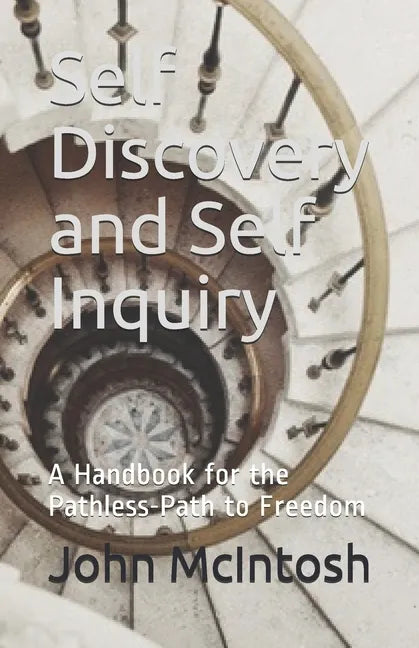 Self Discovery and Self Inquiry: A Handbook for the Pathless-Path to Freedom - Paperback