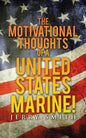 The Motivational Thoughts of a United States Marine! - Paperback