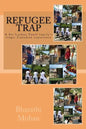 Refugee Trap: Refugee Trap: A Tamil family moves into Toronto, Canada, at the height of the civil war in Sri Lanka in 2004 and faces - Paperback