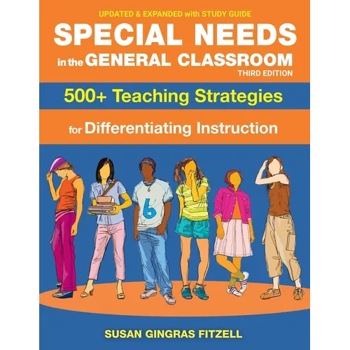 Special Needs in the General Classroom, 3rd Edition: 500+ Teaching Strategies for Differentiating Instruction - Paperback