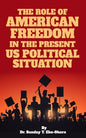 The Role of American Freedom in the Present Us Political Situation - Paperback