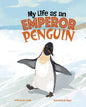 My Life as an Emperor Penguin - Hardcover