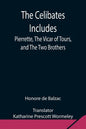 The Celibates Includes: Pierrette, The Vicar of Tours, and The Two Brothers - Paperback
