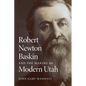 Robert Newton Baskin and the Making of Modern Utah - Paperback