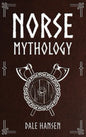 Norse Mythology: Tales of Norse Gods, Heroes, Beliefs, Rituals & the Viking Legacy - Hardcover