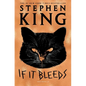 If It Bleeds: Mr. Harrigan's Phone, the Life of Chuck, If It Bleeds, Rat - Hardcover