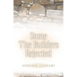 Stone the Builders Rejected - Paperback