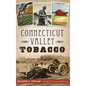 Connecticut Valley Tobacco - Hardcover