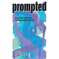 Prompted: How to Create and Communicate with AI - Paperback