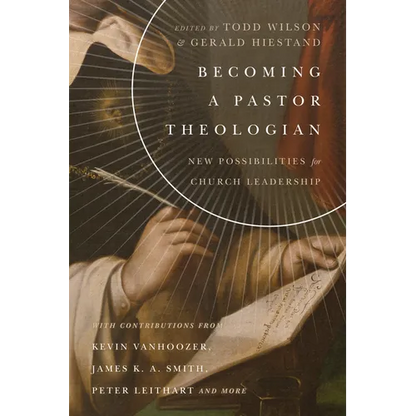Becoming a Pastor Theologian: New Possibilities for Church Leadership - Paperback