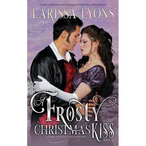 A Frosty Christmas Kiss: A Warm and Witty Winter Regency - Paperback