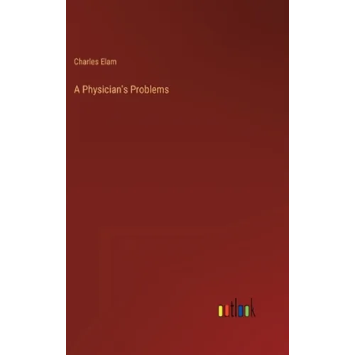 A Physician's Problems - Hardcover