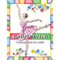 Ballet Sketch Coloring Book for Adult: Beautiful Women in Ballet Sport Sketch Pattern for Relaxation - Paperback