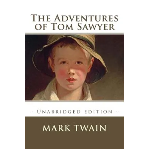 The Adventures of Tom Sawyer: Unabridged Edition - Paperback