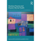 Vicarious Trauma and Disaster Mental Health: Understanding Risks and Promoting Resilience - Paperback