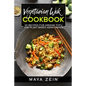 Vegetarian Wok Cookbook: 50 Recipes For Greens Tofu And Plant Based Asian Dishes - Paperback