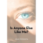 Is Anyone Else Like Me? - Paperback
