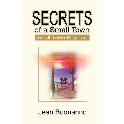 Secrets of a Small Town: Small Town Mayhem - Paperback