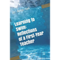 Learning to Swim: Reflections of a First-Year Teacher - Paperback