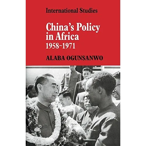 China's Policy in Africa 1958 71 - Paperback