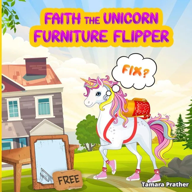Faith the Unicorn Furniture Flipper - Paperback