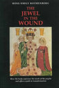 The Jewel in the Wound: How the Body Expresses the Needs of the Psyche and Offers a Path to Transformation - Paperback