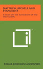 Matthew, Apostle And Evangelist: A Study On The Authorship Of The First Gospel - Hardcover