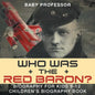 Who Was the Red Baron? Biography for Kids 9-12 Children's Biography Book - Paperback