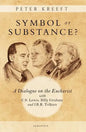 Symbol or Substance?: A Dialogue on the Eucharist with C. S. Lewis, Billy Graham and J. R. R. Tolkien - Paperback